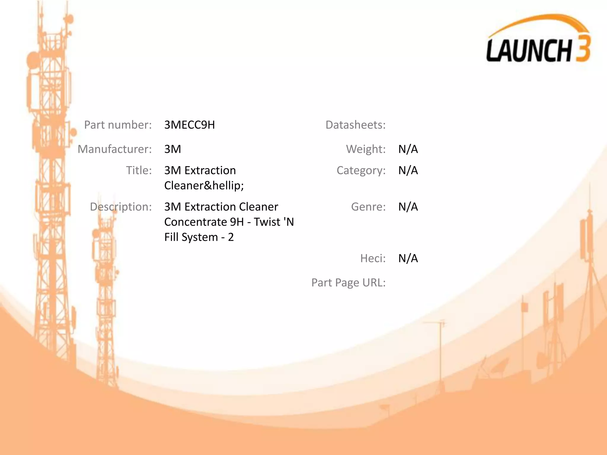 Part number: 3MECC9H Datasheets:
Manufacturer: 3M Weight: N/A
Title: 3M Extraction
Cleaner&hellip;
Category: N/A
Description: 3M Extraction Cleaner
Concentrate 9H - Twist 'N
Fill System - 2
Genre: N/A
Heci: N/A
Part Page URL:
 