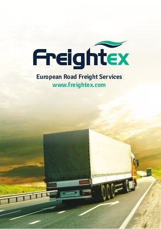European Road Freight Services
www.freightex.com
 