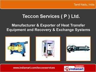 Tamil Nadu, India




  Manufacturer & Exporter of Heat Transfer
Equipment and Recovery & Exchange Systems
 