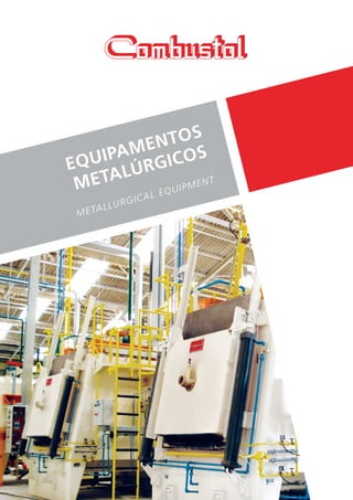 equipamentos
metalúrgicos
Metallurgical Equipment
 
