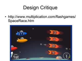 Design Critique  http://www.multiplication.com/flashgames/SpaceRace.htm 