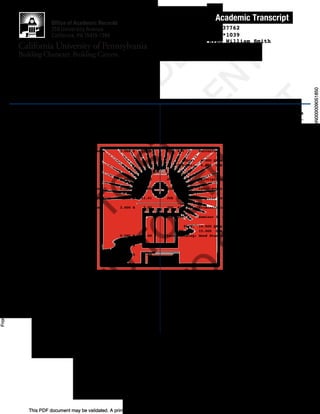This PDF document may be validated. A printed copy cannot be validated. See attached cover page for additional information.
FromCaliforniaUniversityofPennsylvaniatoitzsmitty@gmail.comon02/04/201611:00AMTRAN000009051850
FromCaliforniaUniversityofPennsylvaniatoitzsmitty@gmail.comon02/04/201611:00AMTRAN000009051850
PTS
______
9.00
6.00
12.00
9.00
12.00
9.00
12.00
PTS
______
12.00
12.00
12.00
6.00
12.00
11.01
9.00
.00
12.00
12.00
8.01
9.00
9.00
CRSE NO. COURSE TITLE CRED GRD
__________________________________________________________
Institution Information continued:
Summer 2015 - Various Starts
JUS 211 Organized Crime 3.000 B
JUS 429 Terrorism 3.000 C
Ehrs:
GPA-Hrs:
Fall 2015
JUS 205 Principle of Homeland Security 3.000 A
JUS 405 Cyber Security 3.000 B
JUS 487 Computer Forensics 3.000 A
JUS 496 Criminological Theories 3.000 B
JUS 499 Seminar in Justice Studies 3.000 A
Ehrs:
GPA-Hrs:
Last Standing: Good Standing
54.00
3.600
15.000 QPts:
15.000 GPA:
38.01
3.168
12.000 QPts:
12.000 GPA:
50.01
3.334
15.000 QPts:
15.000 GPA:
INSTITUTION Ehrs: 93.000 QPts: 319.02
GPA-Hrs: 93.000 GPA: 3.430
TRANSFER Ehrs: 36.000 QPts: 0.00
GPA-Hrs: 0.000 GPA: 0.000
OVERALL Ehrs: 129.000 QPts: 319.02
GPA-Hrs: 93.000 GPA: 3.430
15.00
2.500
6.000 QPts:
6.000 GPA:
54.00
3.600
15.000 QPts:
15.000 GPA:
Ryan William Smith
Heidi D. Williams, Registrar
This signed transcript is printed on security paper.
A raised seal is not required. When photocopied the word VOID should appear.
A BLACK ON WHITE COPY SHOULD NOT BE ACCEPTED.
04-FEB-2016
SSN:
Record Of:
Date Printed:
PAGE 2
Official Academic Record
*****1039
CRSE NO. COURSE TITLE CRED GRD
__________________________________________________________
Institution Information continued:
JUS 375 Criminal Law 3.000 A
JUS 376 Criminal Procedure 3.000 A
REC 165 Intro to Recreation Leisure 3.000 A
Ehrs:
GPA-Hrs:
Fall 2014
JUS 102 Intro Law Enforcement 3.000 C
JUS 105 Intro to Forensic Science 3.000 A
JUS 466 Ldrshp Eth in Criminal Justice 3.000 A-
JUS 488 Cyber Crime Investigation 3.000 B
Ehrs:
GPA-Hrs:
Spring 2015
ACC 200 Financial Accounting 0.000 W
JUS 201 Criminal Investigation 3.000 A
JUS 361 Court Systems 3.000 A
JUS 485 Forensic Law 3.000 B-
JUS 495 Res Methods In Crim Justice 3.000 B
WST 200 Intro to Women Studies 3.000 B
Ehrs:
GPA-Hrs:
C11037762CWID:
California University of Pennsylvania
Building Character. Building Careers.
Office of Academic Records
250 University Avenue
California, PA 15419-1394
 