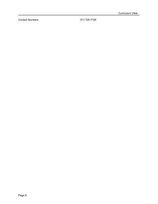 Curriculum Vitae:
Contact Numbers 011 728 7728
Page 8
 