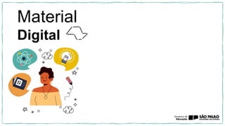 Material
Digital
 