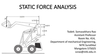 Static Force Analysis Examples 566313900-ME352-Lecture-1-Static-Force-Analysis.pptx