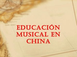 Educación
musical En
china
 