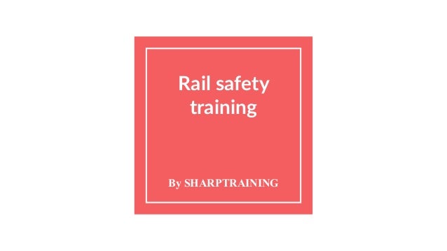 Rail safety
training
By SHARPTRAINING
 