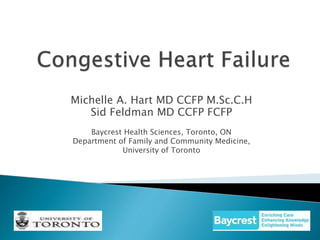 Michelle A. Hart MD CCFP M.Sc.C.H
Sid Feldman MD CCFP FCFP
Baycrest Health Sciences, Toronto, ON
Department of Family and Community Medicine,
University of Toronto
 