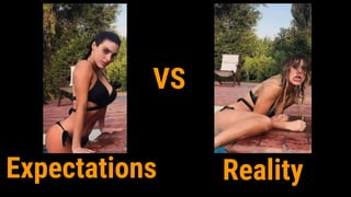 Expectations Reality
VS
 