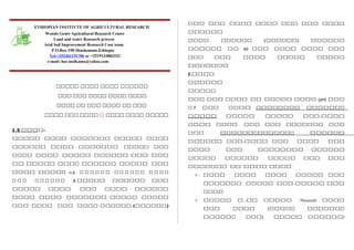 ETHIOPIAN INSTITUTE OF AGRICULTURAL RESEARCH
Wondo Genet Agricultural Research Center
Land and water Research process
Acid Soil Improvement Research Case team.
P.O.Box-198 Shashemane,Ethiopia
Tel:+251461191706 or +2519134083332
e-mail:-hor.melkamu@yahoo.com
ኢኢኢኢኢ ኢኢኢኢ ኢኢኢኢ ኢኢኢኢኢኢ
ኢኢኢ ኢኢኢ ኢኢኢኢ ኢኢኢኢ ኢኢኢኢ
ኢኢኢኢ ኢኢ ኢኢኢ ኢኢኢኢ ኢኢ ኢኢኢ
ኢኢኢኢ ኢኢኢ ኢኢኢኢ ኢ ኢኢኢኢ ኢኢኢኢ ኢኢኢኢኢ
1.S ኢኢኢኢ-
ኢኢኢኢኢ ኢኢኢኢ ኢኢኢኢኢኢኢ ኢኢኢኢኢ ኢኢኢኢ
ኢኢኢኢኢኢ ኢኢኢኢ ኢኢኢኢኢኢኢ ኢኢኢኢኢ ኢኢኢ
ኢኢኢኢ ኢኢኢኢ ኢኢኢኢኢ ኢኢኢኢኢኢ ኢኢኢ ኢኢኢ
ኢኢ ኢኢኢኢኢ ኢኢኢኢ ኢኢኢኢኢኢ ኢኢኢኢኢ ኢኢኢ
ኢኢኢኢ ኢኢኢኢኢ u p ኢ ኢ ኢ ኢ ኢ ኢ ኢ ኢ ኢ ኢ ኢ ኢ ኢ ኢ ኢ ኢ
ኢ ኢ ኢ ኢ ኢ ኢ ኢ ኢ ኢ & ኢኢኢኢኢ ኢኢኢኢኢኢ ኢኢኢ
ኢኢኢኢኢ ኢኢኢኢ ኢኢኢ ኢኢኢኢ ኢኢኢኢኢኢ
ኢኢኢኢ ኢኢኢኢ ኢኢኢኢኢኢኢ ኢኢኢኢኢ ኢኢኢኢኢ
ኢኢኢ ኢኢኢኢ ኢኢኢ ኢኢኢኢ ኢኢኢኢኢኢ (ኢኢኢኢኢኢ)
ኢኢኢ ኢኢኢ ኢኢኢኢ ኢኢኢኢ ኢኢኢ ኢኢኢ ኢኢኢኢ
ኢኢኢኢኢኢ
ኢኢኢኢ ኢኢኢኢኢኢ (ኢኢኢኢኢኢ) ኢኢኢኢኢኢ
ኢኢኢኢኢኢ ኢኢ 40 ኢኢኢ ኢኢኢኢ ኢኢኢኢ ኢኢኢ
ኢኢኢ ኢኢኢ ኢኢኢኢ ኢኢኢኢኢ ኢኢኢኢኢ
ኢኢኢኢኢኢኢ
2.ኢኢኢኢ
ኢኢኢኢኢኢ
ኢኢኢኢኢ
ኢኢኢ ኢኢኢ ኢኢኢኢ ኢኢ ኢኢኢኢኢ ኢኢኢኢ (pH) ኢኢኢ
ኢ 7 ኢኢኢ ኢኢኢኢ ኢኢኢኢኢኢኢኢ ኢኢኢኢኢኢኢ
ኢኢኢኢኢ ኢኢኢኢኢ ኢኢኢኢኢ ኢኢኢ-ኢኢኢኢ
ኢኢኢኢ ኢኢኢኢ ኢኢኢ ኢኢኢ ኢኢኢኢኢኢኢ ኢኢኢ
ኢኢኢ ኢኢኢኢኢኢኢኢኢኢኢኢኢኢ ኢኢኢኢኢኢ
ኢኢኢኢኢኢ ኢኢኢ-ኢኢኢኢ ኢኢኢ ኢኢኢኢ ኢኢኢ
ኢኢኢኢ ኢኢኢ ኢኢኢኢኢኢኢኢ ኢኢኢኢኢኢ
ኢኢኢኢኢ ኢኢኢኢኢኢ ኢኢኢኢኢ ኢኢኢ ኢኢኢ
ኢኢኢኢኢኢኢ ኢኢ ኢኢኢኢ ኢኢኢኢ
• ኢኢኢኢ ኢኢኢኢ ኢኢኢኢ ኢኢኢኢኢ ኢኢኢ
ኢኢኢኢኢኢኢ ኢኢኢኢኢ ኢኢኢ ኢኢኢኢኢ ኢኢኢ
ኢኢኢኢ
• ኢኢኢኢኢ ኢ..ኢኢ ኢኢኢኢኢ /Neutral/ ኢኢኢኢ
ኢኢኢ ኢኢኢኢ (ኢኢኢኢኢ ኢኢኢኢኢኢኢ
ኢኢኢኢኢኢ ኢኢኢ) ኢኢኢኢኢ ኢኢኢኢኢኢ/
 