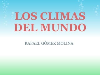 LOS CLIMAS DEL MUNDO