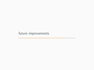 future improvements
 