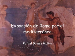 Expansión de Roma por el mediterráneo