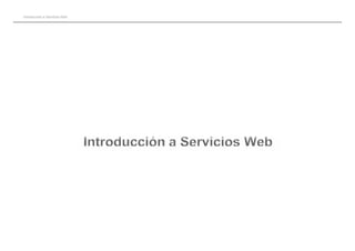 Introducción a Servicios Web
 