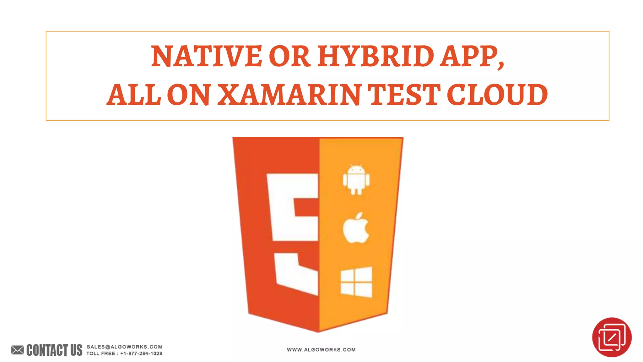NATIVE OR HYBRID APP,
ALL ON XAMARIN TEST CLOUD
 