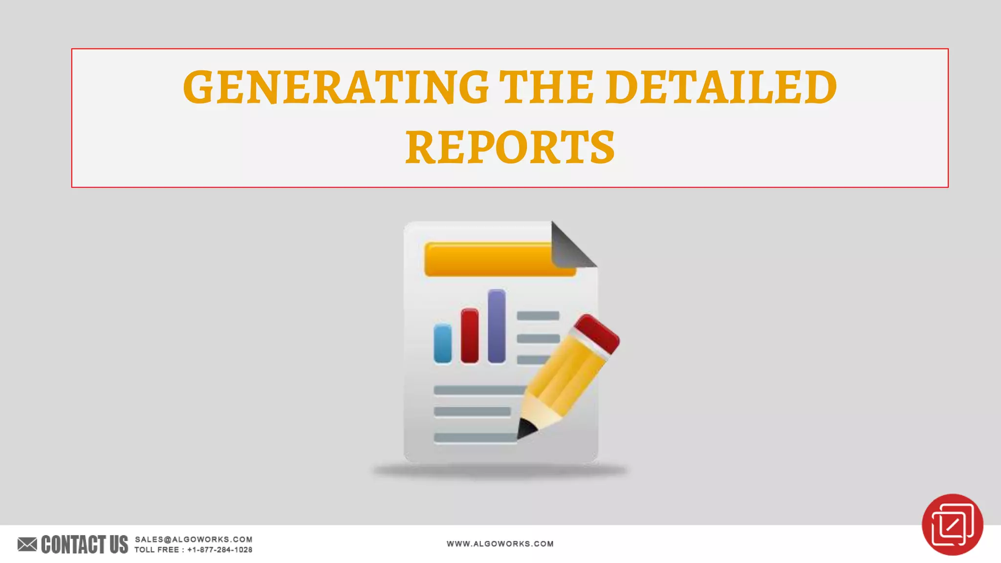 GENERATING THE DETAILED
REPORTS
 