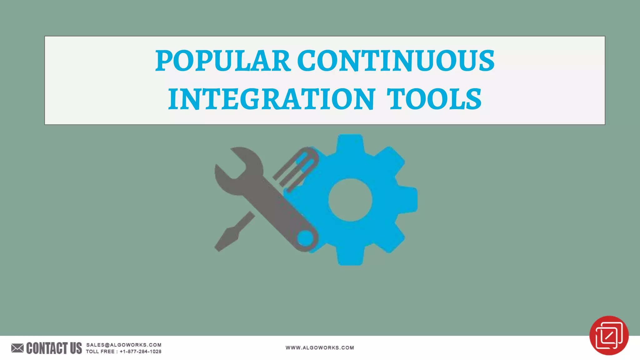 POPULAR CONTINUOUS
INTEGRATION TOOLS
 