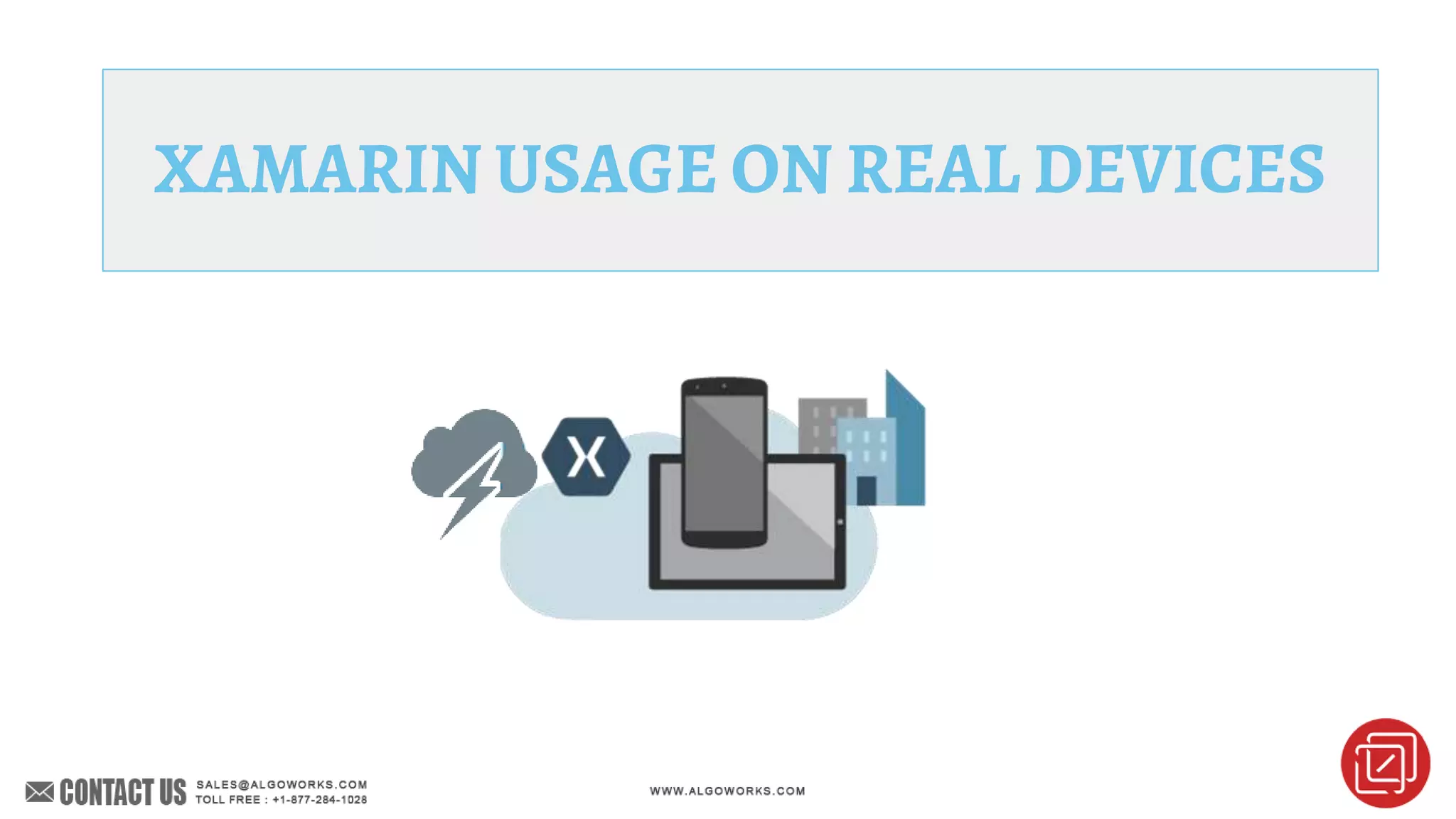 XAMARIN USAGE ON REAL DEVICES
 