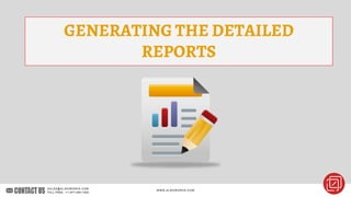 GENERATING THE DETAILED
REPORTS
 