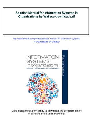 Solution Manual for Information Systems in Organizations by Wallace | PDF