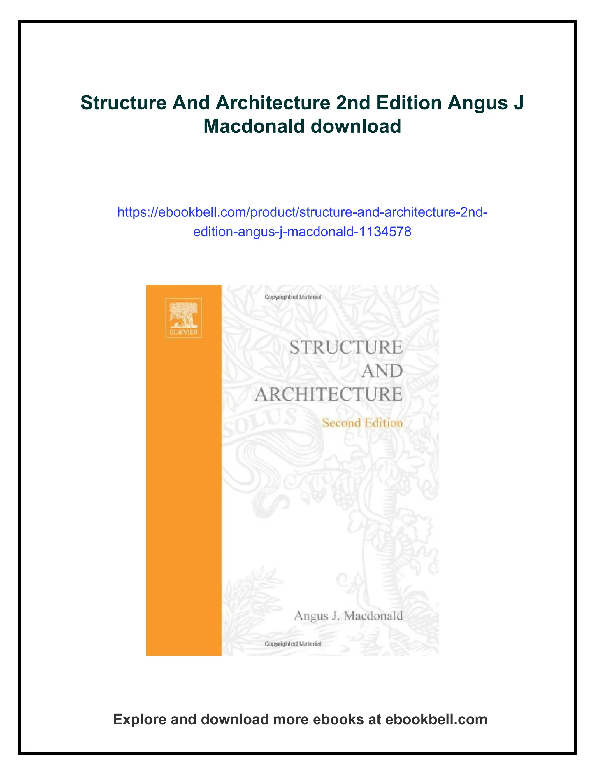 Structure And Architecture 2nd Edition Angus J
Macdonald download
https://ebookbell.com/product/structure-and-architecture-2nd-
edition-angus-j-macdonald-1134578
Explore and download more ebooks at ebookbell.com
 