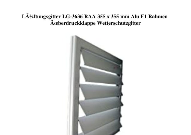 LÃ¼ftungsgitter LG-3636 RAA 355 x 355 mm Alu F1 Rahmen
Ãœberdruckklappe Wetterschutzgitter
 