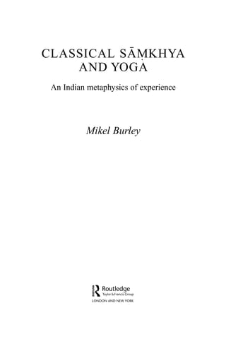 Classical Samkhya And Yoga An Indian Metaphysics Of Experience Burley | PDF