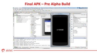 Final APK – Pre Alpha Build
 
