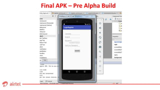Final APK – Pre Alpha Build
 