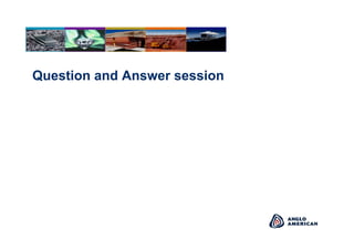34
Question and Answer session
 