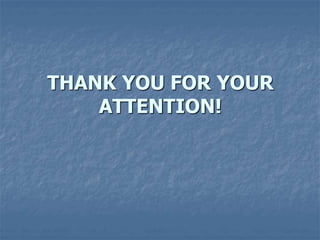 THANK YOU FOR YOUR
ATTENTION!
 