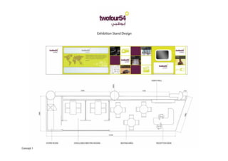 Exhibition Stand Design
Concept 1
 