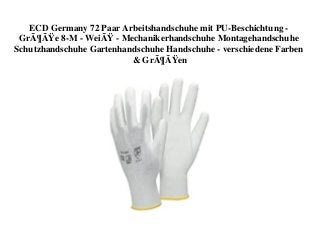 ECD Germany 72 Paar Arbeitshandschuhe mit PU-Beschichtung -
GrÃ¶ÃŸe 8-M - WeiÃŸ - Mechanikerhandschuhe Montagehandschuhe
Schutzhandschuhe Gartenhandschuhe Handschuhe - verschiedene Farben
& GrÃ¶ÃŸen
 