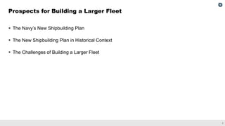 Navy Shipbuilding: Prospects for Building a Larger Fleet