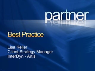 Lisa Keller
Client Strategy Manager
InterDyn - Artis
 