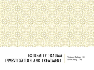Comprehensive Guide to Extremity Trauma: Investigation and Treatment | PPTX