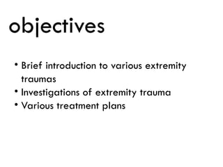Comprehensive Guide to Extremity Trauma: Investigation and Treatment | PPTX