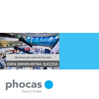 DATA DRIVEN RETAIL SUCCESS
Maximise your retail sell-thru data
 