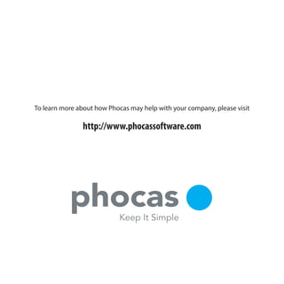 To learn more about how Phocas may help with your company, please visit
http://www.phocassoftware.com
 