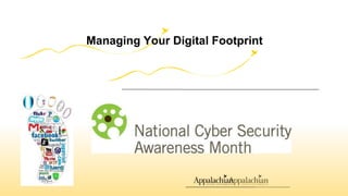 Managing Your Digital Footprint
 