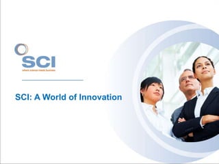 SCI: A World of Innovation
 