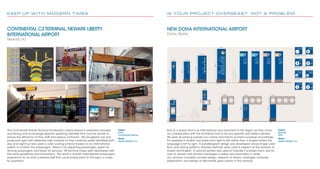 Follow green signs when leaving airport
Public Buses Autobuses
Ground Transportation Information
Información sobre Autobuses
Rental Cars Aquiler de Automóviles
Limo
Presidents Club
Information Información
Travelex Currency Exchange Casa de cambio
Shoe Shine Lustre de calzado
Restrooms Baños
Escalator Escalera mecánica
Elevator Ascensor
AirTrain
Ticketing and Check-in Venta de Pasajes
Odd Size Baggage Equipaje
Legend
ATM Machine Cajero automático
Taxi
Follow black signs for airport services
Follow yellow signs when flying
Sign Color Code
Airport Plan
You are here
Baggage Claim Equipaje
Security Checkpoint
Hotel
D D1
E
Parking Estacionamiento
Shuttle Autobuses
Terminal Directory
Gates C120-C139
Gates C101-C115
Gates C70-C99
Preside
nts Club
Garage
80
81
C125
40
41
1
2
4
6
7
8
9
33
30
28
25
26
23 22
2018 19
17
5
3
24
32 31
27
29
63
62
60
58
57
61
59
56
67
66
65
69
64
49
51
5354
55
52
373839
343536
79
84
82
83
21
13
12
15
16
14
10
11
50
9/28/01 Art-Final Opening
8
Retail shops Tiendas
U. S. Open Golf House Concourse C73
Brookstone Concourse C72
Museum Company Concourse C72
Swatch Concourse C90
Staples Concourse C81
Liberty Science Center Concourse C81
Speedo Authentic Fitness Concourse C80
Rose Valenti Fragrances Concourse C80
Sunglass Hut Concourse C80
Silver & Gold Connection Concourse C80
Altitunes Concourse C80
Travel 2000 Concourse C80
Discovery Channel Store Concourse C93
d-parture Spa Concourse C93
NL Concourse
Kenneth Cole (opening soon) Concourse
Johnston & Murphy (opening soon) Concourse
Diamond Isle Concourse C102
L' Occitane (opening soon) Concourse
Concourse
NL Concourse C120
NL Concourse C120
DKNY Concourse C130
NL Concourse C130
NL Concourse C120
NL Concourse C132
Kidport (opening soon) Concourse C132
Sprint PCS Concourse C132
NL Concourse C133
NL Concourse C124
7
3
6
18
34
41
32
43
47
5
2
60
Fast food/snacks Comida rápida/bocados
Au Bon Pain Concourse C71
McDonald’s Concourse C74
Treat Street Concourse C75
Wok & Roll Concourse C90
Greenleaf’s Grille Concourse C75
Sbarro Concourse C80
Nathan’s Famous Concourse C75
Jake’s Coffeehouse Concourse C75
The Grove Concourse C83
The Grove Concourse C93
Le Petit Bistro (opening soon) Concourse
Treat Street (opening soon) Concourse
Miami Subs and Grill Concourse C101
The Grove Concourse C106
Snack-NL Concourse
Food court kiosk-NL Concourse C133
Mrs. Fields/TCBY Concourse C124
Famous Famiglia Concourse C133
Steak Escape Concourse C133
Concourse C133
Concourse C124
A & W All American Food Concourse C124
Treat Street Arrivals
Hudson News Euro Café Arrivals
1
10
11
76
77
78
74
13
81
82
45
9
23
25
28
45
30
31
35
38
42
54
57
58
59
26
61
22
63
24
66
Duty free/travel services Tiendas libre de impuesto/servicios de viaje
Weitnauer America Concourse C74
Business Service Center Concourse
Group Rooms Concourse
Meditation Room Concourse
Weitnauer America-Duty Free Shop Concourse C130
Customer Service Center Concourse C132
Quickpak Mid Level
Baggage Service Office Arrivals
US Customs Service Office Arrivals
INS Passenger Office Arrivals
49
51
52
56
64
79
80
37
83
84
27
65
29
68
53
70
71
14
40
50
73
16
21
36
45
72
15
17
33
39
55
75
67
Bar/restaurant Bar/restaurante
Anheuser Busch Brew House Concourse C72
Legal Seafood (opening soon) Concourse C90
Garden State Diner Concourse C82
Out of Bounds Sports Bar Concourse C82
Miller Brewhouse Concourse C102
Americo’s Pizza Concourse C107
Samuel Adams Brewhouse Concourse C110
NL Coundourse C120
Brooklyn Brewery Jazz Bar (opening soon) Concourse C124
4
12
20
46
48
62
19
44
69
Shops, Restaurants and Services
News/magazines/books Periódicos/revistas/libros Level Closest Gate
www.news.newark Concourse C71
W. H. Smith Books. Co. Concourse C73
Jake’s News Concourse C75
www.news.newark Concourse C91
W. H. Smith Books & News (opening soon) Concourse
Hudson News Concourse C101
Waldenbooks Concourse C102
Hudson News Concourse C110
Hudson News (opening soon) Concourse C120
Borders Express (opening soon) Concourse C120
Hudson News Concourse C124
C70
C71
C72
C73
C74
C75
C82 C84
C86
C85C83C81
C80
C90
C91
C92 C93
C95C94
C96 C98
C120
C130
C131
C132
C133
C134
C136
C138
C139
C127
C123
C128
C135
C137 C124
C126
Baggage Claim
42
45
Internatio
nal
Presidents
Club
1
6
47
48
46
44
43
C106
C104
C102
C108
C110
C112
C107
C105
C103
C109
C111
C113
C101
Arrivals
74 75 76
77
78
72
73
70
71
68
7
2
3
4
58
9
C97
C114 C115
C99
C88
C87
C122
C121
Food Court Food Court
You are here
Arrivals Level
Baggage Claim
Mid Level
Ticketing and Check-in
Upper Level
Ticketing and Check-in
Concourse Level
CONTINENTAL C3 TERMINAL,NEWARK LIBERTY
INTERNATIONAL AIRPORT
Newark, NJ
The Continental Airlines Terminal at Newark’s Liberty Airport is extremely crowded
and facing and increasingly Spanish speaking clientele that must be served to
ensure the efficiency of their staff and reduce confusion. Ms. Dougherty not only
produced signs with extremely high contrast so they could be easily identified both
day and night but also used a color coding scheme based on an international
system to comfort the passengers. Yellow is for departing passengers, green for
arriving passengers, and black for services. All terminal maps were developed with
the same guidelines and instructions. The result a smooth international passengers
experience for all and a relieved staff that could simply point to the signs or maps
for questions.
K E E P U P W I T H M O D E R N T I M E S
Client:
SOM
Continental Airlines
Team:
Apple Designs, Inc.
I S Y O U R P R O J E C T O V E R S E A S ? N O T A P R O B L E M .
NEW DOHA INTERNATIONAL AIRPORT
Doha, Qatar
500 mm
2500mm
Oversize
Baggage
‫اﻟﺤﺠﻢ‬
‫آﺒﻴﺮة‬
‫أﻣﺘﻌﺔ‬
301.S, 301.D
700 mm
2500mm
Lift
‫اﻟﻤﺼﻌﺪ‬
Walkway to Mosque
Walkway to Parking
‫اﻟﺴﻴﺎرات‬ ‫ﻣﻮاﻗﻒ‬
‫إﻟﻰ‬ ‫اﻟﻤﻤﺮ‬
‫إﻟﻰاﻟﻤﺴﺠﺪ‬ ‫اﻟﻤﻤﺮ‬
1000 mm
3200mm
250 mm
‫ﺑﻮاﺑﺎت‬
Gates A
‫ﺑﻮاﺑﺎت‬
Gates C
Hotel
‫اﻟﻔﻨﺪق‬
Air France
Bangledesh
Airlines
British Airways
Egypt Air
Gulf Air
KLM
Kuwait Airways
Lufthansa
Oman Air
Pakistan
International
Royal Jordanian
Saudi Arabian
Airlines
1000 mm
4000mm
311.S, 311.D 321.D 322.S, 322.D
2500mm
700 mm
A20
2400mm
225
mm
12
١٢
2995mm
700 mm
7 ft
2995mm
1-7 8-10
2995mm
700 mm 700 mm 700 mm
700 mm
411.D 452.S411.S, 411.D 453.S 454.D
WOMEN
WOMEN
ĚĒ‫ﺳﻴﺪ‬
MEN
men
Ţ‫ﺟﺎ‬Ĳ
EXIT STAIRS
EXIT STAIRS
µ‫ﻟﺴﻼ‬ĒĢŲ‫ﺧﺮ‬
CURRENCY
PLAY AREA
EXCHANGE
Ě‫ﻟﻌﻤﻼ‬Ē Ì‫ﺗﻐﻴ‬
PLAY AREA
LOST & FOUND
ĚĒĮ‫ﳌﻔﻘﻮ‬ĒŲ
Ě‫ﻷﻣﺎﻧﺎ‬Ē ‫ﺣﻔﻆ‬
QUIET ROOM
QUIET ROOM
‫ﺋﺔ‬Į‫ﻫﺎ‬ ‫ﻏﺮﻓﺔ‬
Plaque Room Identity Sign with Braille
Sign Type 731.S
Plaque Room Identity Sign with Braille
Sign Type 732.S
Plaque Room Identity Sign with Braille
Sign Type 733.S
East
Garage
East
Garage
West
Garage
West
Garage
‫ﻟﺸﺮﻗﻴﺔ‬Ē
‫ﻟﺴﺎﺣﺔ‬Ē
‫اﻟﺸﺮﻗﻲ‬
‫اﻟﺠﺮاج‬
‫اﻟﺸﺮﻗﻲ‬
‫اﻟﺠﺮاج‬
‫اﻟﻐﺮﺑﻲ‬
‫اﻟﺠﺮاج‬
PRAYER ROOM
PRAYER ROOM
Ę‫ﻟﺼﻼ‬Ē ‫ﻏﺮﻓﺔ‬
PRAYER ROOM
PRAYER ROOM
Ę‫ﻟﺼﻼ‬Ē ‫ﻏﺮﻓﺔ‬
Client:
Bechtel
HOK
Team:
Apple Designs, Inc.
Due to a space that is as International and important to the region as they come
our collaboration with the Architects had to be very specific and detail oriented.
We were all working outside our culture and had to re-orient ourselves accordingly.
For example in Arabic one reads from right to left rather than in English where the
language is left to right. A parallelogram design was developed whose shape used
floor and ceiling patterns, stacked methods were used to respect all the symbols of
Arabic and English. A second symbol was used to indicate if a prayer room was for
men or women with primary messages in yellow and secondary in white.
Our services included concept design, research of Arabic, messages schedule
preparation, and design of decorative glass panels in the mosque.
 