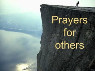 Prayers
for
others
 