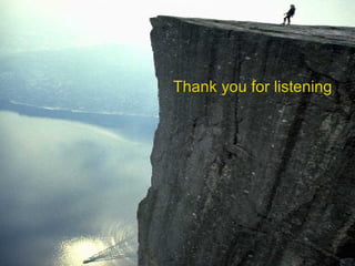 Thank you for listening
 