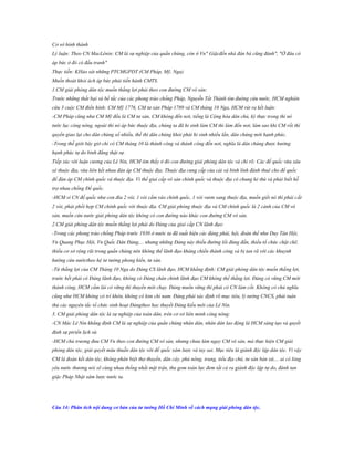 Cơ sở hình thành
Lý luận: Theo CN MacLênin: CM là sự nghiệp của quần chúng, còn ở Vn" Giặcđến nhà đàn bà cũng đánh", "Ở đâu có
áp bức ở đó có đấu tranh"
Thực tiễn: KHảo sát những PTCMGPDT (CM Pháp, Mỹ, Nga)
Muốn thoát khỏi ách áp bức phải tiến hành CMTS.
1.CM giải phóng dân tộc muốn thắng lợi phải theo con đường CM vô sản:
Trước những thất bại và bế tắc của các phong trào chống Pháp, Nguyễn Tất Thành tìm đường cứu nước, HCM nghiên
cứu 3 cuộc CM điển hình: CM Mỹ 1776, CM tư sản Pháp 1789 và CM tháng 10 Nga, HCM rút ra kết luận:
-CM Pháp cũng như CM Mỹ đều là CM tư sản, CM không đến nơi, tiếng là Cộng hòa dân chủ, kỳ thực trong thì nó
tước lục công nông, ngoài thì nó áp bức thuộc địa, chúng ta đã hi sinh làm CM thì làm đến nơi, làm sao khi CM rồi thì
quyền giao lại cho dân chúng số nhiều, thế thì dân chúng khỏi phải hi sinh nhiều lần, dân chúng mới hạnh phúc.
-Trong thế giới bây giờ chỉ có CM tháng 10 là thành công và thành công đến nơi, nghĩa là dân chúng được hưởng
hạnh phúc tự do bình đẳng thật sự.
Tiếp xúc với luận cương của Lê Nin, HCM tìm thấy ở đó con đường giải phóng dân tộc và chỉ rõ: Các đế quốc vừa xâu
xé thuộc địa, vừa liên kết nhau đàn áp CM thuộc địa; Thuộc địa cung cấp của cải và binh lính đánh thuê cho đế quốc
để đàn áp CM chính quốc và thuộc địa. Vì thế giai cấp vô sản chính quốc và thuộc địa có chung kẻ thù và phải biết hỗ
trợ nhau chống Đế quốc.
-HCM ví CN đế quốc như con đỉa 2 vòi, 1 vòi cắm vào chính quốc, 1 vòi vươn sang thuộc địa, muốn giết nó thì phải cắt
2 vòi, phải phối hợp CM chính quốc với thuộc địa. CM giải phóng thuộc địa và CM chính quốc là 2 cánh của CM vô
sản, muốn cứu nước giải phóng dân tộc không có con đường nào khác con đường CM vô sản.
2.CM giải phóng dân tộc muốn thắng lợi phải do Đảng của giai cấp CN lãnh đạo:
-Trong các phong trào chống Pháp trước 1930 ở nước ta đã xuất hiện các đảng phái, hội, đoàn thể như Duy Tân Hội,
Vn Quang Phục Hội, Vn Quốc Dân Đảng,... nhưng những Đảng này thiếu đường lối đúng đắn, thiếu tổ chức chặt chẽ,
thiếu cơ sở rộng rãi trong quần chúng nên không thể lãnh đạo kháng chiến thành công và bị tan rã với các khuynh
hướng cứu nướctheo hệ tư tưởng phong kiến, tư sản.
-Từ thắng lợi của CM Tháng 10 Nga do Đảng CS lãnh đạo, HCM khẳng định: CM giải phóng dân tộc muốn thắng lợi,
trước hết phải có Đảng lãnh đạo, không có Đảng chân chính lãnh đạo CM không thể thắng lợi. Đảng có vững CM mới
thành công, HCM cầm lái có vững thì thuyền mới chạy. Đảng muốn vững thì phải có CN làm cốt. Không có chủ nghĩa
cũng như HCM không có trí khôn, không có kim chỉ nam. Đảng phải xác định rõ mục tiêu, lý tưởng CNCS, phải tuân
thủ các nguyên tắc tổ chức sinh hoạt Đảngtheo học thuyết Đảng kiểu mới của Lê Nin.
3. CM giải phóng dân tộc là sự nghiệp của toàn dân, trên cơ sở liên minh công nông:
-CN Mác Lê Nin khẳng định CM là sự nghiệp của quần chúng nhân dân, nhân dân lao động là HCM sáng tạo và quyết
định sự ptriển lịch sử.
-HCM chủ trương đưa CM Vn theo con đường CM vô sản, nhưng chưa làm ngay CM vô sản, mà thực hiện CM giải
phóng dân tộc, giải quyết mâu thuẫn dân tộc với đế quốc xâm lược và tay sai. Mục tiêu là giành độc lập dân tộc. Vì vậy
CM là đoàn kết dân tộc, không phân biệt thợ thuyền, dân cày, phú nông, trung, tiểu địa chủ, tư sản bản xứ,... ai có lòng
yêu nước thương nòi sẽ cùng nhau thống nhất mặt trận, thu gom toàn lực đem tất cả ra giành độc lập tự do, đánh tan
giặc Pháp Nhật xâm lược nước ta.

Câu 14: Phân tích nội dung cơ bản của tƣ tƣởng Hồ Chí Minh về cách mạng giải phóng dân tộc.

 