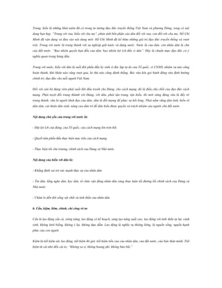 Trung, hiếu là những khái niệm đã có trong tư tưởng đạo đức truyền thống Việt Nam và phương Đông, xong có nội
dung hạn hẹp. “Trung với vua, hiếu với cha mẹ”, phản ánh bổn phận của dân đối với vua, con đối với cha mẹ. Hồ Chí
Minh đã vận dụng và đưa vào nội dung mới. Hồ Chí Minh đã kế thừa những giá trị đạo đức truyền thống và vượt
trội. Trung với nước là trung thành với sự nghiệp giữ nước và dựng nước. Nước là của dân, còn nhân dân là chủ
của đất nước. “Bao nhiêu quyền hạn đều của dân, bao nhiêu lợi ích đều vì dân”. Đây là chuẩn mực đạo đức có ý
nghĩa quan trọng hàng đầu.
Trung với nước, hiếu với dân là suốt đời phấn đấu hy sinh vì độc lập tự do của Tổ quốc, vì CNXH, nhiệm vụ nào cũng
hoàn thành, khó khăn nào cũng vượt qua, kẻ thù nào cũng đánh thắng. Bác vừa kêu gọi hành động vừa định hướng
chính trị- đạo đức cho mỗi người Việt Nam.
Đối với cán bộ đảng viên phải suốt đời đấu tranh cho Đảng, cho cách mạng, đó là điều chủ chốt của đạo đức cách
mạng. Phải tuyệt đối trung thàmh với Đảng, với dân, phải tận trung, tận hiếu, thì mới xứng đáng vừa là đầy tớ
trung thành, vừa là người lãnh đạo của dân; dân là đối tượng để phục vụ hết lòng. Phải nắm vững dân tình, hiểu rõ
dân tâm, cải thiện dân sinh, nâng cao dân trí để dân hiểu được quyền và trách nhiệm của người chủ đất nước.
Nội dung chủ yếu của trung với nƣớc là:
- Đặt lợi ích của đảng, của Tổ quốc, của cách mạng lên trên hết.
- Quyết tâm phấn đấu thực hiện mục tiêu của cách mạng.
- Thực hiện tốt chủ trương, chính sách của Đảng và Nhà nước.
Nội dung của hiếu với dân là:
- Khẳng định vai trò sức mạnh thực sự của nhân dân.
- Tin dân, lắng nghe dân, học dân, tổ chức vận động nhân dân cùng thực hiện tốt đường lối chính sách của Đảng và
Nhà nước.
- Chăm lo đến đời sống vật chất và tinh thần của nhân dân.
b. Cần, kiệm, liêm, chính, chí công vô tƣ
Cần là lao động cần cù, siêng năng, lao động có kế hoạch, sáng tạo năng suất cao; lao động với tinh thần tự lực cánh
sinh, không lười biếng, không ỷ lại, không dựa dẫm. Lao động là nghĩa vụ thiêng liêng, là nguồn sống, nguồn hạnh
phúc của con người.
Kiệm là tiết kiệm sức lao động, tiết kiệm thì giờ, tiết kiệm tiền của của nhân dân, của đất nước, của bản thân mình. Tiết
kiệm từ cái nhỏ đến cái to; “Không xa sỉ, không hoang phí, không bừa bãi,”

 