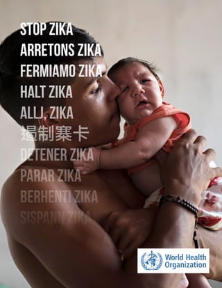Stop zika
Arretons ZIKA
Fermiamo zika
halt zika
allj, zika
遏制寨卡
Detener Zika
Parar Zika
berhenti zika
sispann Zika
 