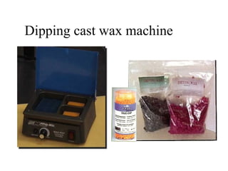 Dipping cast wax machine
 