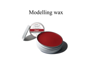 Modelling wax
 