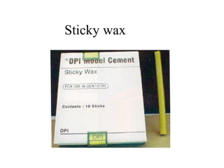 Sticky wax
 